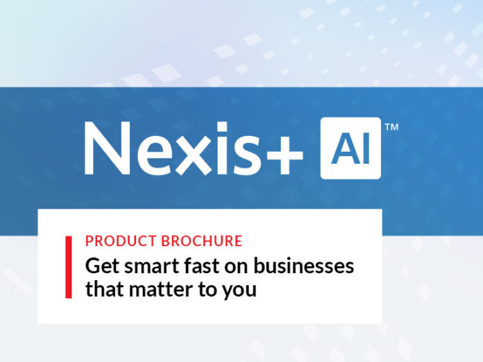 Get Smart Fast on Businesses that Matter to You with Nexis+ AI™