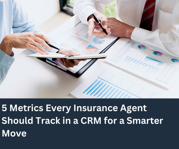 Top 5 Metrics Every Insurance Agent Should Track in a CRM for Smarter Decision-Making - InsuredMine CRM | Optimize and Grow Your Insurance Agency